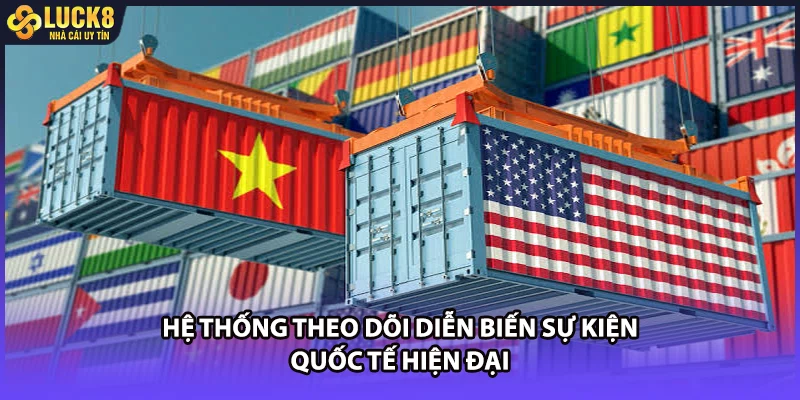 Hệ thống theo dõi diễn biến sự kiện quốc tế hiện đại