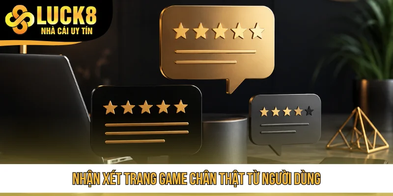 Nhận xét trang game chân thật từ người dùng